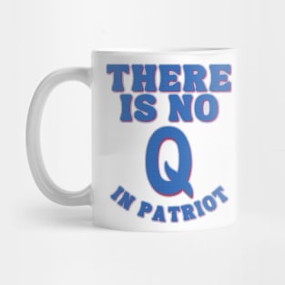 There is no Q in PATRIOT Mug